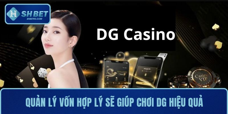 DG Trực Tuyến – Trải Nghiệm Giải Trí Hấp Dẫn Tại SHBET 3 Quản lý vốn hợp lý sẽ giúp bạn duy trì lâu dài khi chơi DG