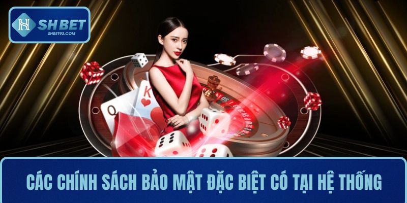 Một số các chính sách bảo mật đặc biệt có tại hệ thống