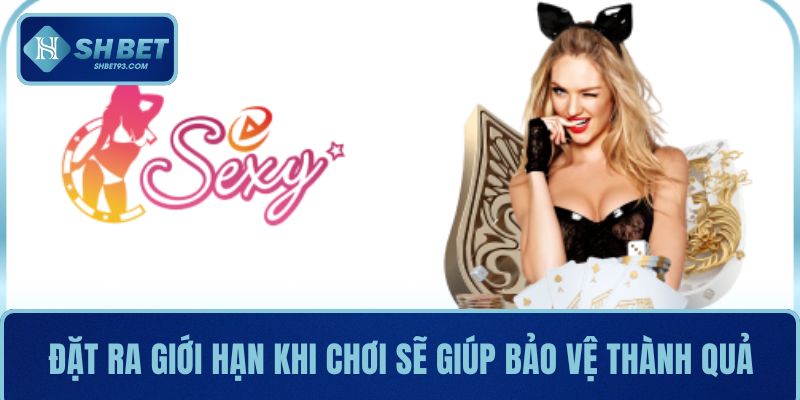 AE Sexy SHBET– Nơi Thăng Hoa Cảm Xúc Trong Từng Ván Bài 5 Việc đặt ra giới hạn khi chơi sẽ giúp bạn bảo vệ thành quả