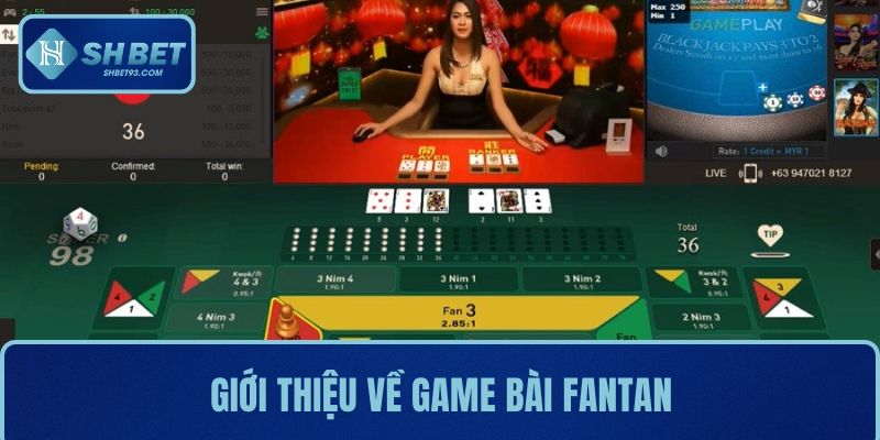 Bài Fantan Tại SHBET – Đơn Giản, Giải Trí, Thưởng Lớn 2 Giới thiệu về game bài Fantan