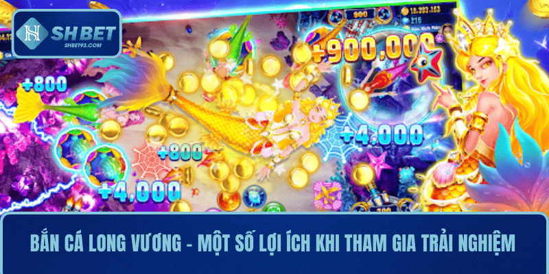Bắn Cá Long Vương SHBET – Trò Chơi Giải Trí Đỉnh Cao 4 Bắn cá long vương - Một số lợi ích khi tham gia trải nghiệm