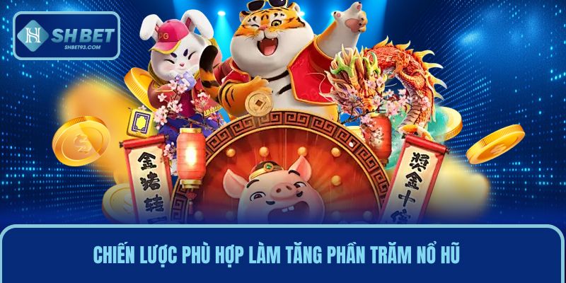 Nổ Hũ 79 Lựa Chọn Lý Tưởng Cho Người Mê Slot Đổi Thưởng 4 Áp dụng chiến lược phù hợp làm tăng phần trăm nổ hũ