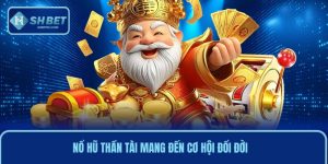 Nổ Hũ Thần Tài Mang Đến Cơ Hội Đổi Đời Chỉ Trong Vài Giây