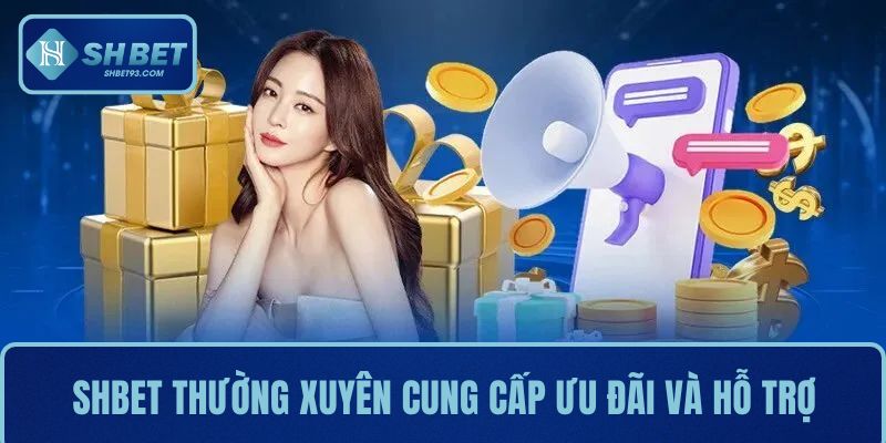 SE Trực Tuyến Tại SHBET - Sức Hút Không Thể Cưỡng Lại 5 Nhà cái thường xuyên cung cấp ưu đãi và hỗ trợ cho người chơi