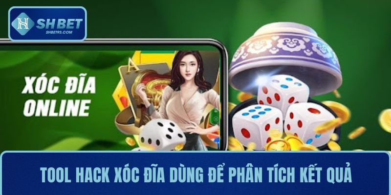 Tool Hack Xóc Đĩa Dễ Dùng Với Tỷ Lệ Thắng Cao Tại SHBET 2 Tool hack xóc đĩa dùng để phân tích kết quả, đưa ra dự đoán khi chơi
