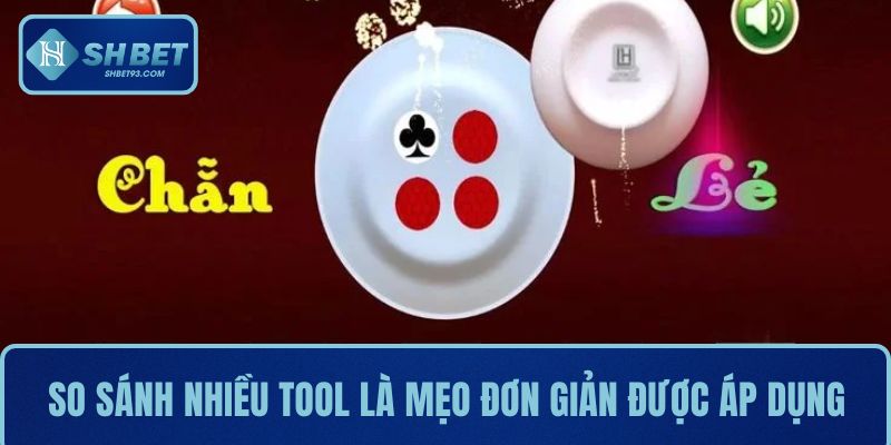 Tool Hack Xóc Đĩa Dễ Dùng Với Tỷ Lệ Thắng Cao Tại SHBET 5 So sánh nhiều tool là mẹo đơn giản được rất nhiều người áp dụng