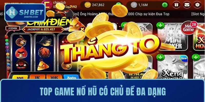 Top Game Nổ Hũ Đỉnh Nhất Tại Nhà Cái SHBET Cho Người Chơi 4 Top game nổ hũ có chủ đề đa dạng và hình ảnh sống động