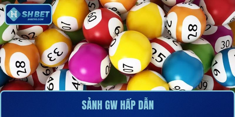 Sảnh GW hấp dẫn
